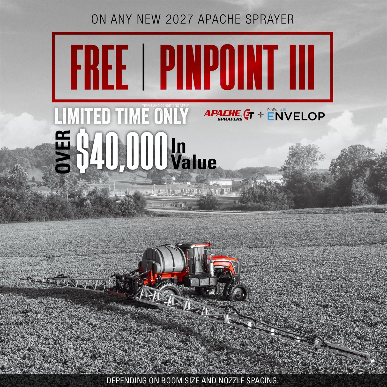 Free PinPoint III on any new 2027 Apache Sprayer. Limited time only. Over $40,000 in value, depending on boom size and nozzle spacing.